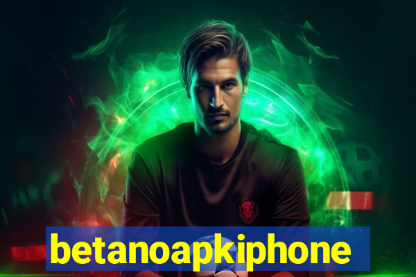 betanoapkiphone