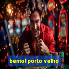 bemol porto velho