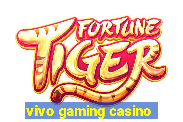 vivo gaming casino