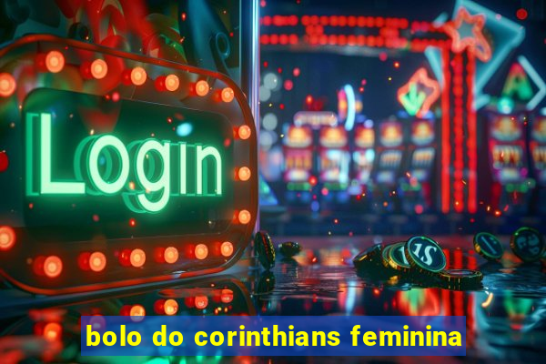 bolo do corinthians feminina