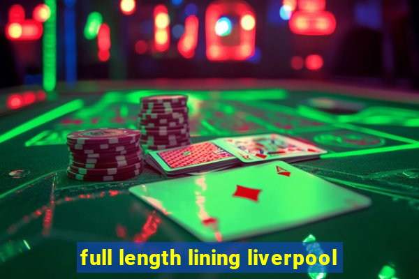 full length lining liverpool