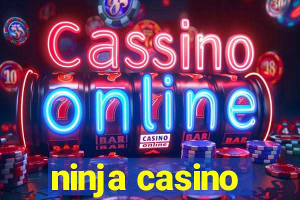 ninja casino