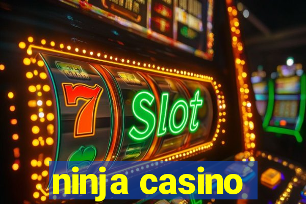 ninja casino