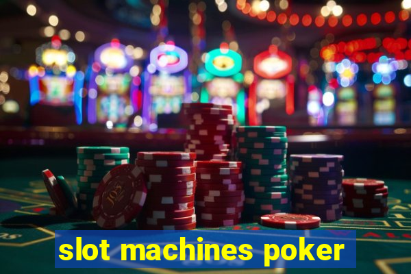 slot machines poker