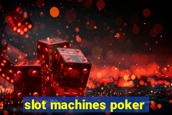 slot machines poker