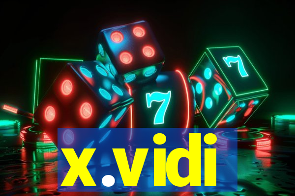 x.vidi