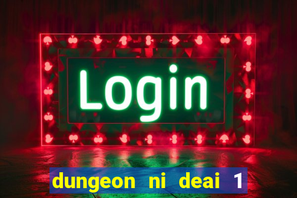 dungeon ni deai 1 temporada dublado