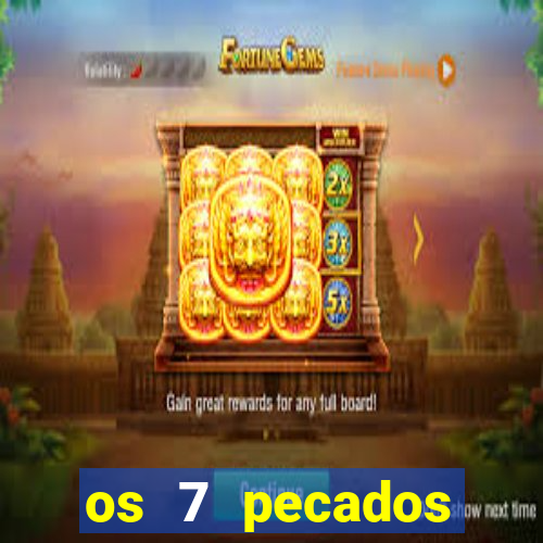 os 7 pecados capitais filme