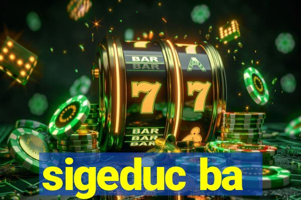 sigeduc ba