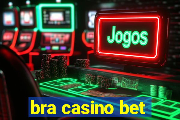 bra casino bet