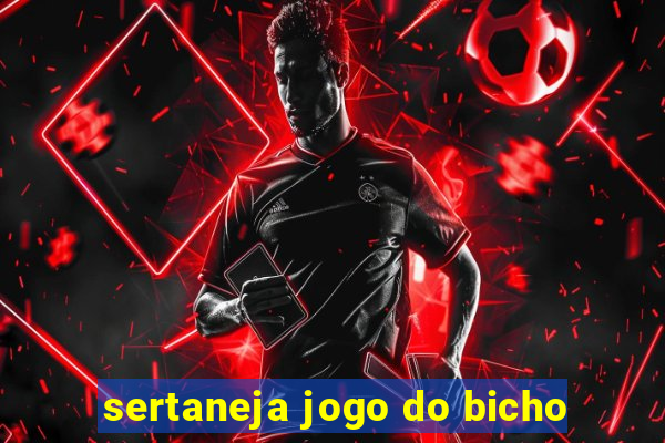 sertaneja jogo do bicho