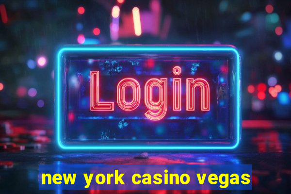 new york casino vegas