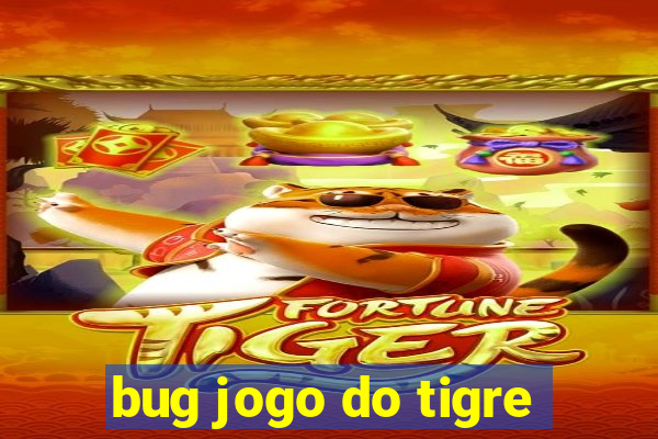 bug jogo do tigre