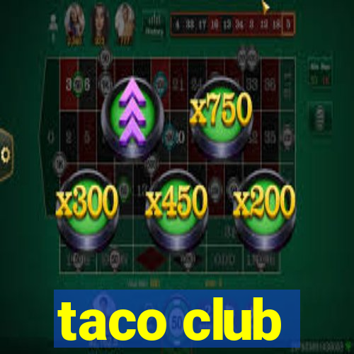 taco club