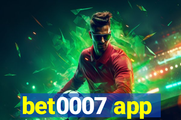 bet0007 app