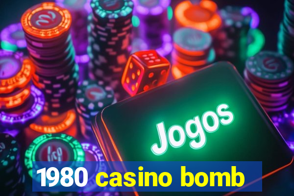 1980 casino bomb