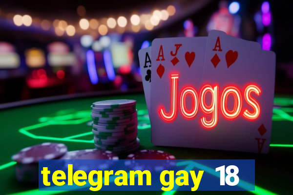 telegram gay 18