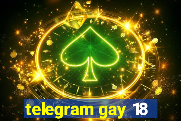 telegram gay 18