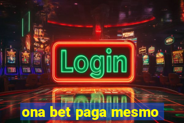 ona bet paga mesmo