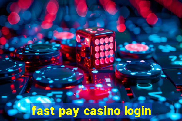 fast pay casino login