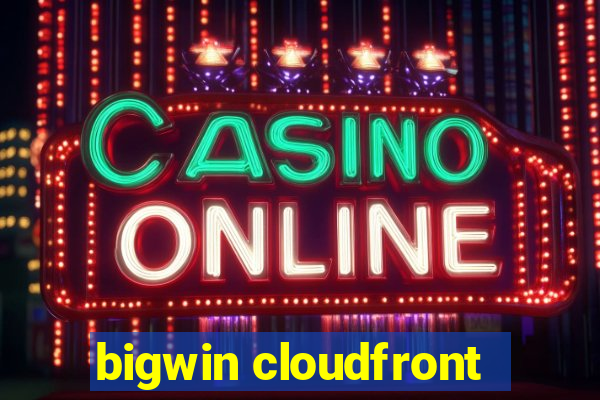 bigwin cloudfront