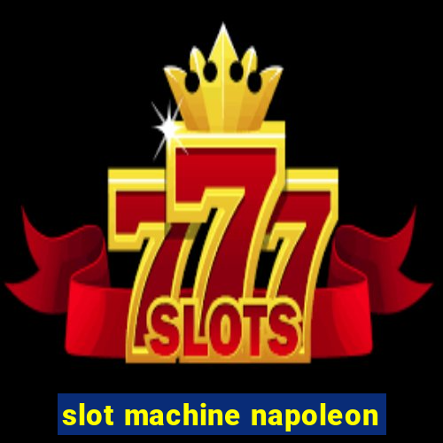 slot machine napoleon