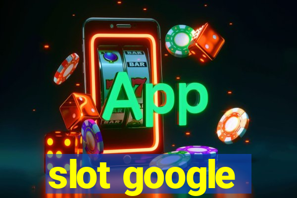 slot google