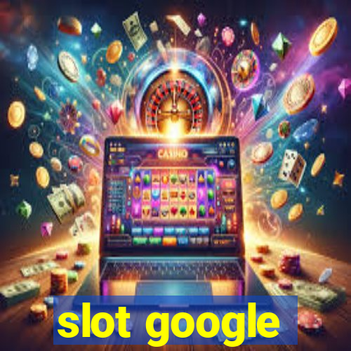 slot google