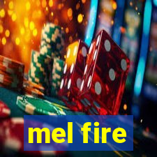 mel fire