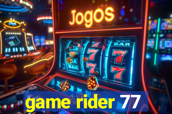 game rider 77