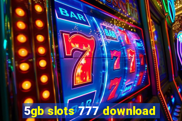 5gb slots 777 download