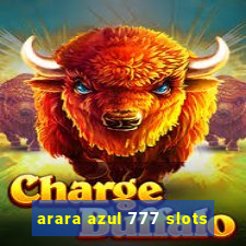 arara azul 777 slots