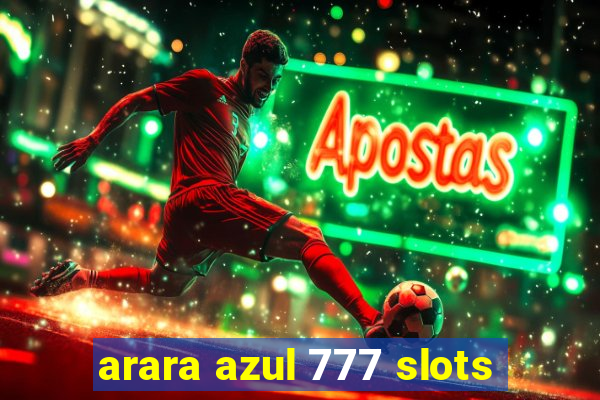 arara azul 777 slots