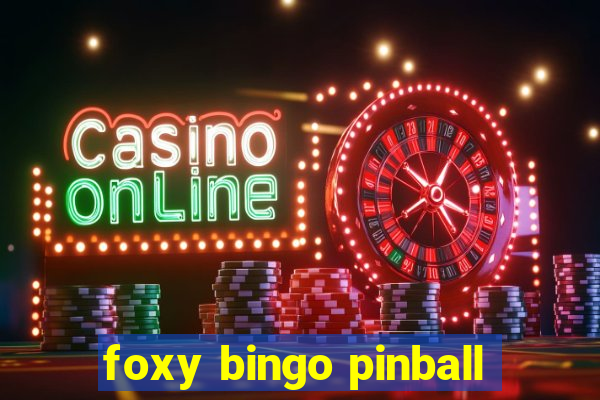 foxy bingo pinball