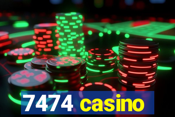 7474 casino