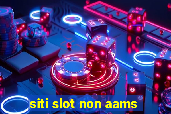 siti slot non aams