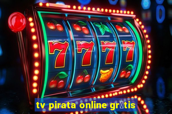 tv pirata online gr谩tis