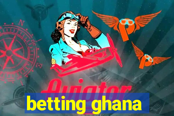 betting ghana