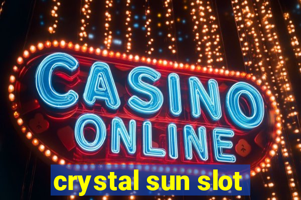 crystal sun slot