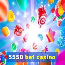 5550 bet casino