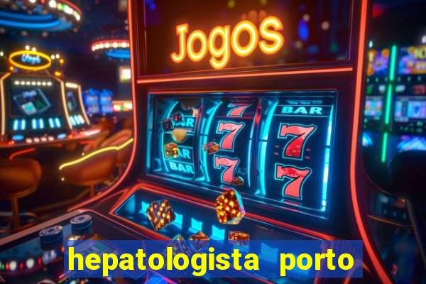 hepatologista porto alegre ipe