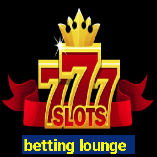 betting lounge