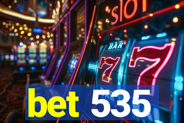 bet 535