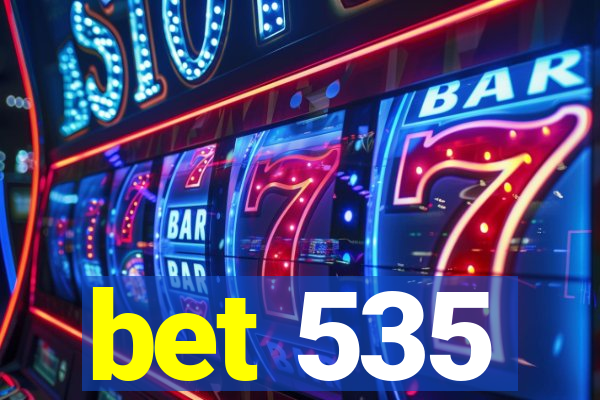 bet 535