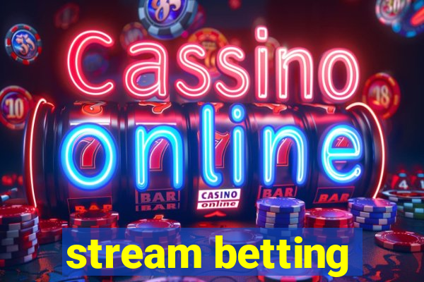 stream betting