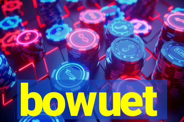 bowuet