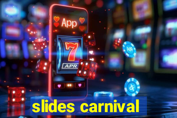 slides carnival