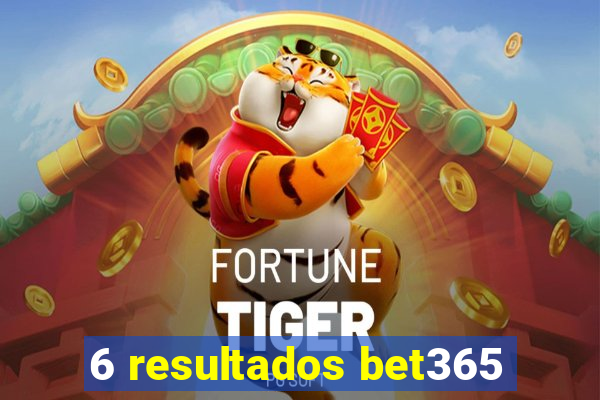 6 resultados bet365