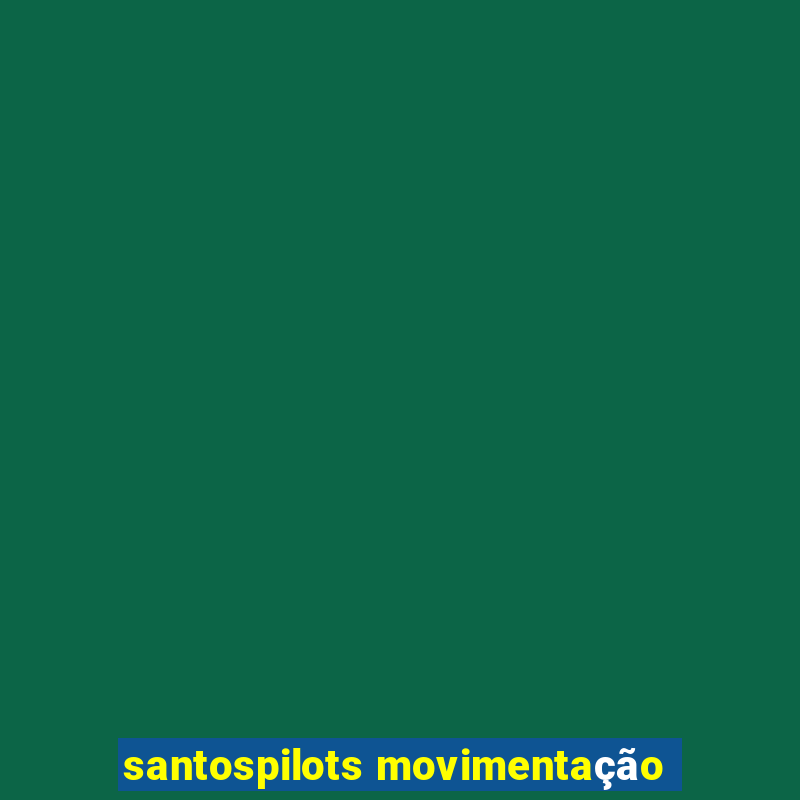 santospilots movimentação