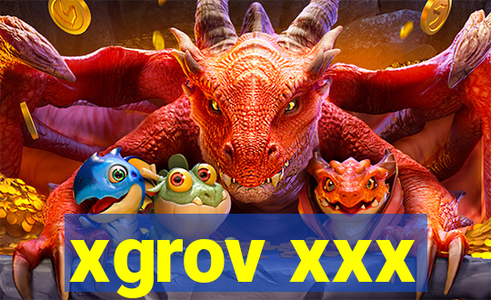 xgrov xxx